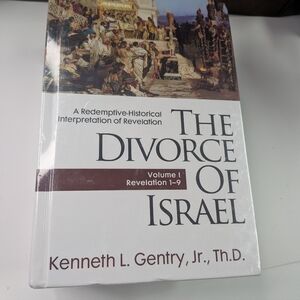 The Divorce of Israel Kenneth Gentry 2 Volume Set Revelation Commentary Hardcove
